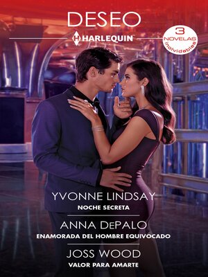 cover image of Noche secreta / Enamorada del hombre equivocado / Valor para amarte